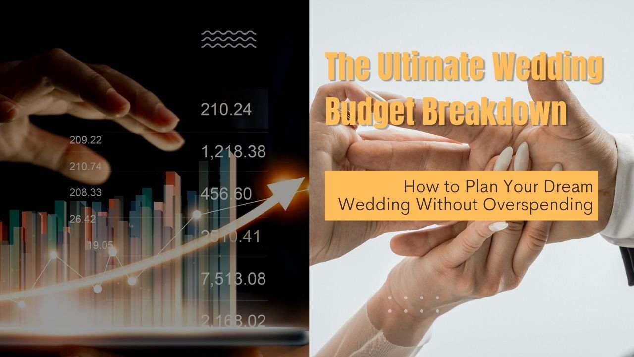 The Ultimate Wedding Budget Breakdown: How to Plan Without Overspending